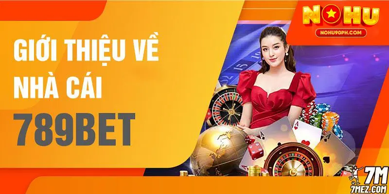Giới thiệu tổng quan về nhà cái 789BET